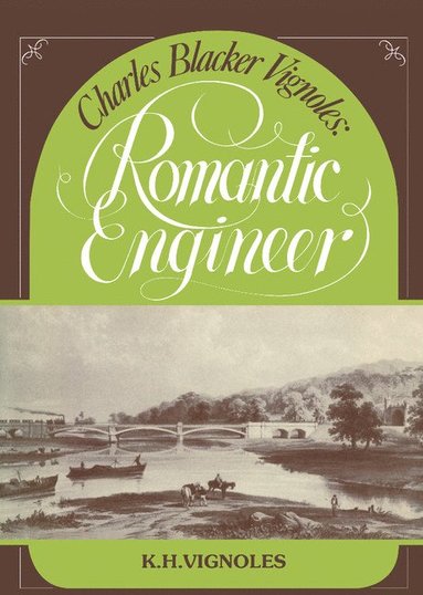 bokomslag Charles Blacker Vignoles: Romantic Engineer