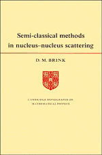 D. M. Brink - Semi-Classical Methods for Nucleus-Nucleus Scattering, Inbunden