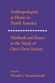 Donald A. Messerschmidt - Anthropologists at Home in North America, Inbunden