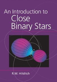 bokomslag An Introduction to Close Binary Stars