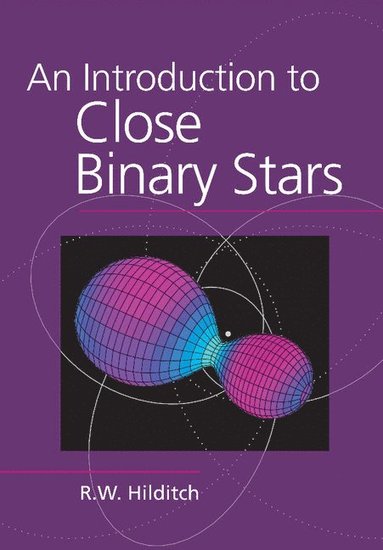 bokomslag An Introduction to Close Binary Stars