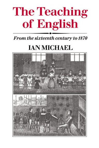 Ian Michael - The Teaching of English, Inbunden