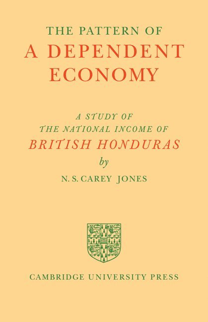 N. S. Carey Jones - The Pattern of a Dependent Economy, Häftad