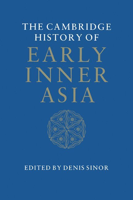 Denis Sinor, Denis (Indiana University) Sinor, Sinor Denis - Cambridge History of Early Inner Asia, Inbunden