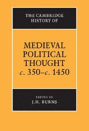 The Cambridge History of Medieval Political Thought c.350-c.1450 1