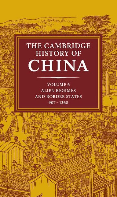 Herbert Franke, Denis C. Twitchett - The Cambridge History of China: Volume 6, Alien Regimes and Border States, 907-1368, Inbunden