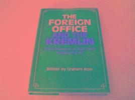 Graham Ross - The Foreign Office and the Kremlin, Inbunden