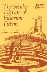 Barry V. Qualls - The Secular Pilgrims of Victorian Fiction, Inbunden