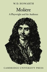 W. D. Howarth - Moliere: A Playwright and his Audience, Inbunden