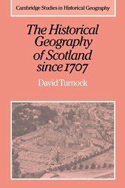 David Turnock - The Historical Geography of Scotland since 1707, Inbunden