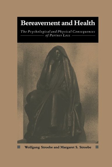 Wolfgang Stroebe, Margaret S. Stroebe - Bereavement and Health, Inbunden