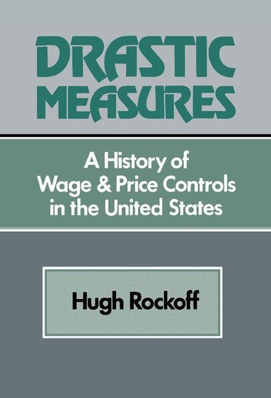 Hugh Rockoff - Drastic Measures, Inbunden