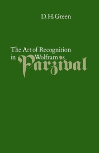 bokomslag The Art of Recognition in Wolfram's 'Parzival'