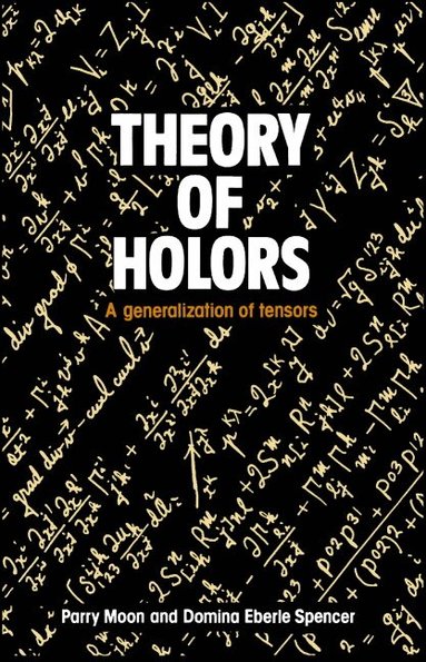 Parry Hiram Moon, Domina Eberle Spencer - Theory of Holors, Inbunden