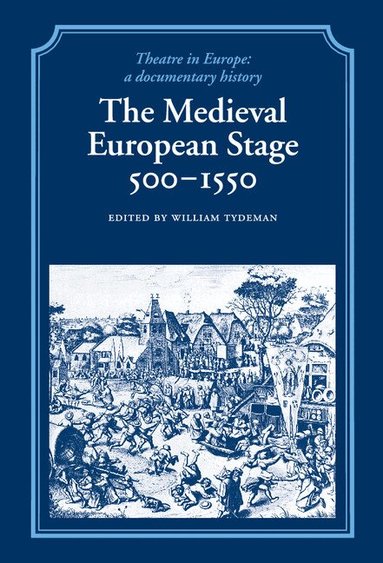 William Tydeman - The Medieval European Stage, 500-1550, Inbunden