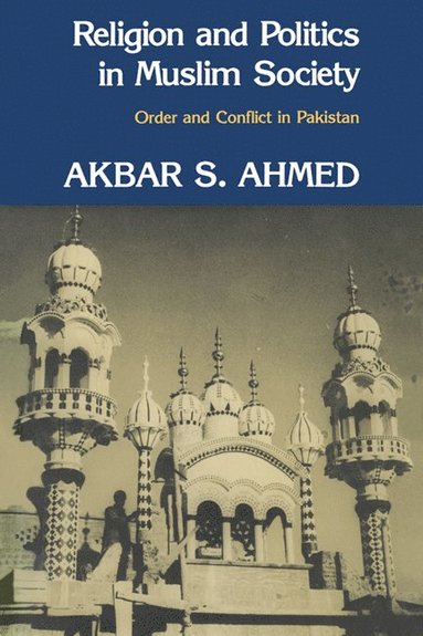 bokomslag Religion and Politics in Muslim Society: Order and Conflict in Pakistan