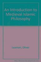 An Introduction to Medieval Islamic Philosophy