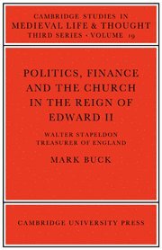 Politics, Finance and the Church in the Reign of Edward II