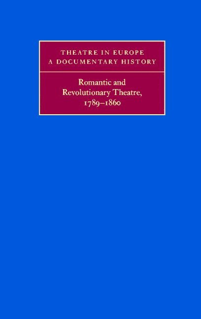 Romantic and Revolutionary Theatre, 1789-1860 1
