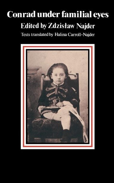 Zdzislaw Najder - Conrad under Familial Eyes, Inbunden