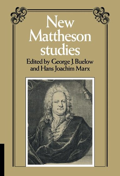 George J. Buelow, Hans Joachim Marx - New Mattheson Studies, Inbunden