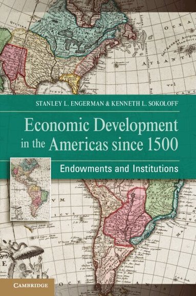 Stanley L. Engerman, Kenneth L. Sokoloff - Economic Development in the Americas since 1500, Häftad
