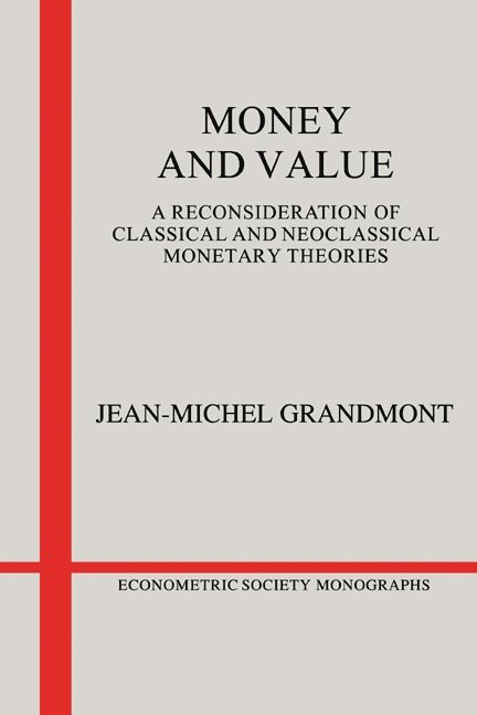 Jean-Michel Grandmont - Money and Value, Inbunden