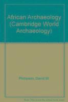 David W. Phillipson - African Archaeology, Inbunden