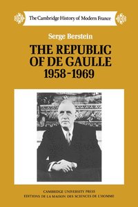 bokomslag The Republic of de Gaulle 1958-1969