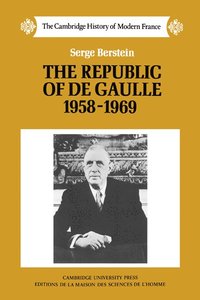 bokomslag The Republic of de Gaulle 1958 1969