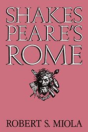 Robert S. Miola - Shakespeare's Rome, Inbunden