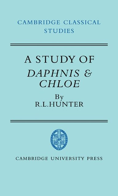 R. L. Hunter, P. E. Easterling, M. K. Hopkins - A Study of Daphnis and Chloe, Inbunden