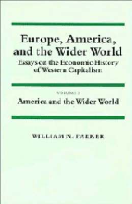 William N. Parker - Europe, America, and the Wider World: Volume 2, America and the Wider World, Inbunden