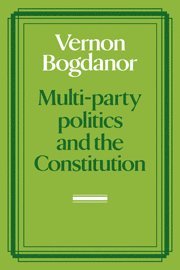 Vernon Bogdanor - Multi-party Politics and the Constitution, Inbunden