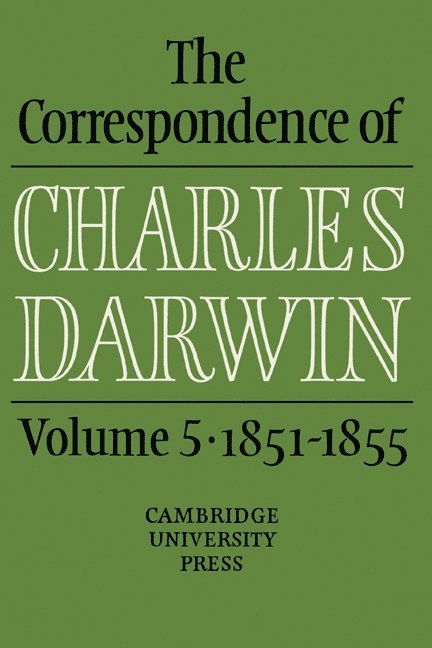 Correspondence of Charles Darwin: Volume 5, 1851–1855