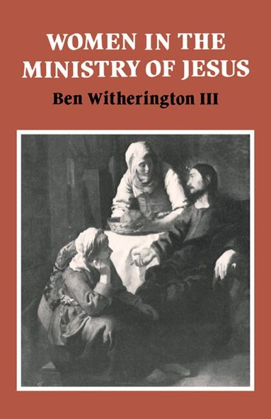 Ben Witherington, III - Women in the Ministry of Jesus, Inbunden