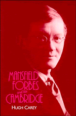 Hugh Carey - Mansfield Forbes and his Cambridge, Inbunden