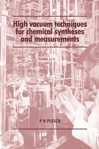 bokomslag High Vacuum Techniques for Chemical Syntheses and Measurements