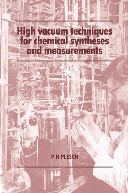 High Vacuum Techniques for Chemical Syntheses and Measurements 1