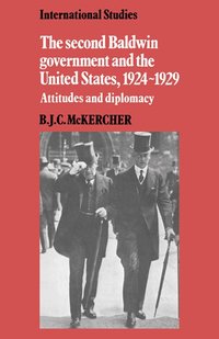 bokomslag The Second Baldwin Government and the United States, 1924-1929