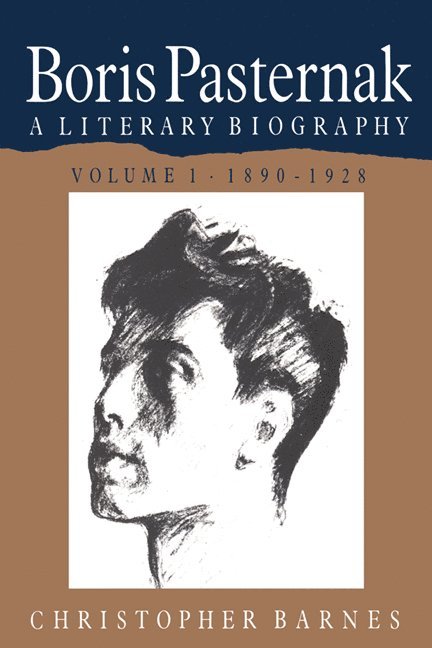 Christopher (University of Toronto) Barnes, Christopher Barnes, Barnes Christopher - Boris Pasternak: Volume 1, 1890-1928, Inbunden