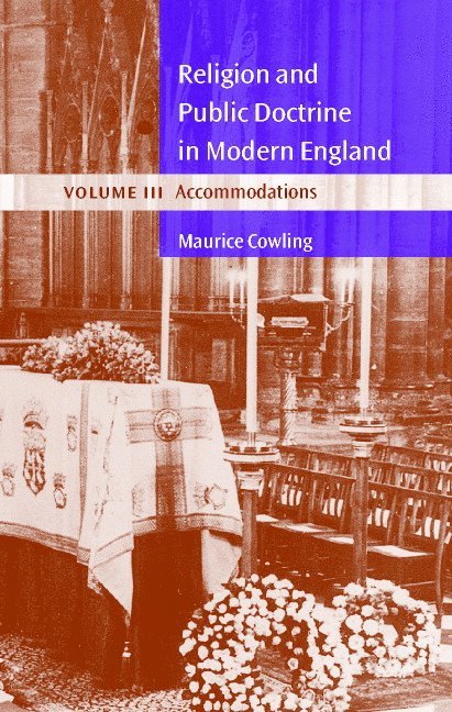 Religion and Public Doctrine in Modern England: Volume 3, Accommodations 1