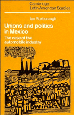 Ian Roxborough - Unions and Politics in Mexico, Inbunden