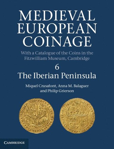 bokomslag Medieval European Coinage: Volume 6, The Iberian Peninsula