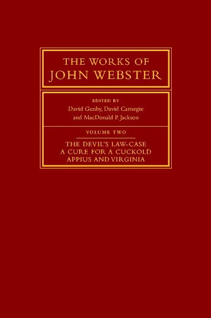 John Webster, David Gunby, David Carnegie, MacDonald P. Jackson, New Zealand) Gunby, David (University of Canterbury, Christchurch, David (Victoria University of Wellington) Carnegie, MacDonald P. (University of Auckland) Jackson - The Works of John Webster, Inbunden