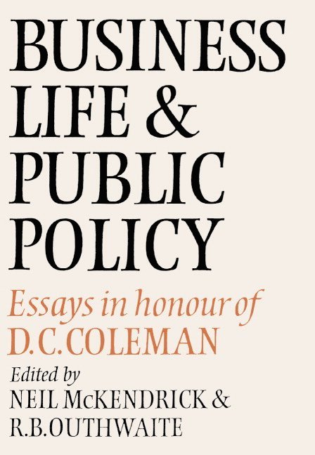Neil McKendrick, R. B. Outhwaite - Business Life and Public Policy, Inbunden