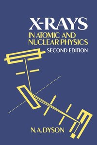 bokomslag X-rays in Atomic and Nuclear Physics