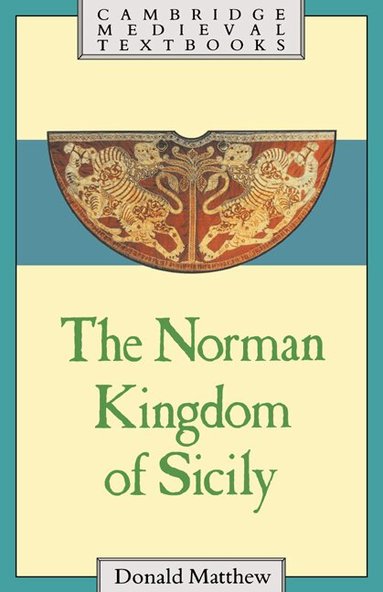 Donald Matthew - The Norman Kingdom of Sicily, Inbunden