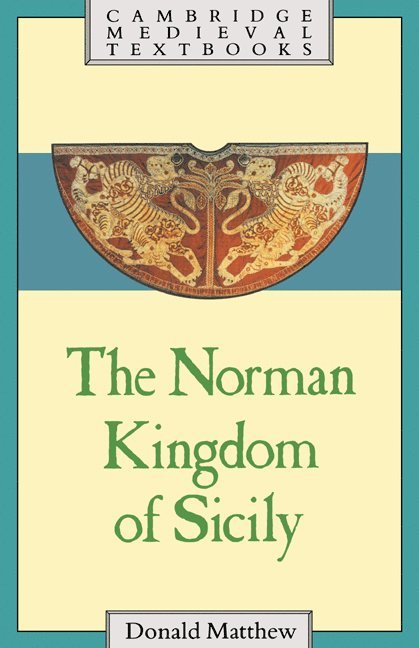 Donald Matthew, Donald (University of Reading) Matthew - The Norman Kingdom of Sicily, Inbunden