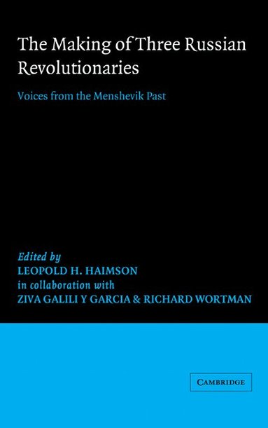 Leopold H. Haimson - The Making of Three Russian Revolutionaries, Inbunden